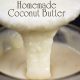 Coconut Butter Recipe - 3 Steps to Bliss 4