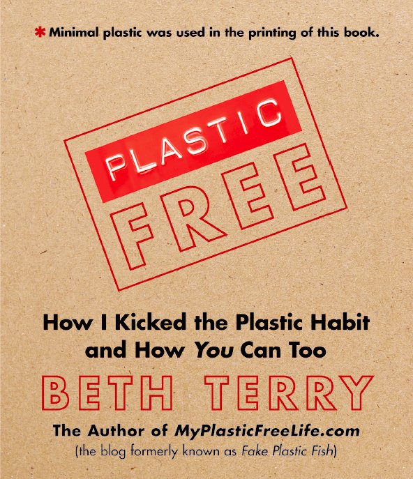 Special Hints from Plastic Free: How I Kicked the Plastic Habit and How You Can Too