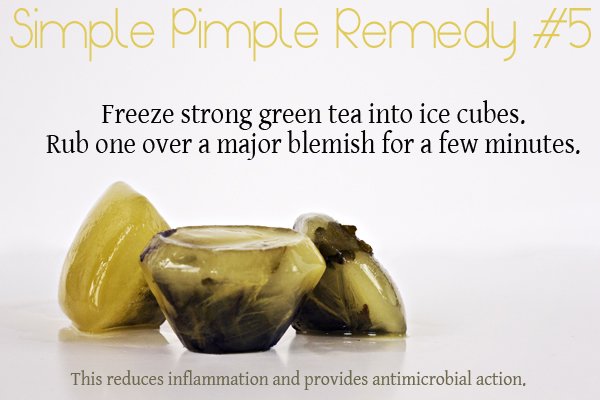 Green tea ice cubes are a great simple pimple zapper