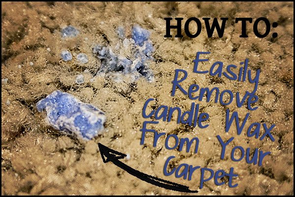 How to Easily Remove Candle Wax From Your Carpet