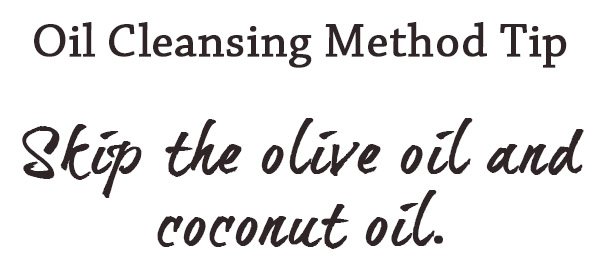 Trying and Troubleshooting the Oil Cleansing Method: Tips For