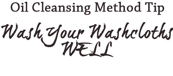 https://crunchybetty.com/wp-content/uploads/2013/05/Oil-Cleansing-Method-Tip.-Wash-Your-Washcloths-Well..jpg