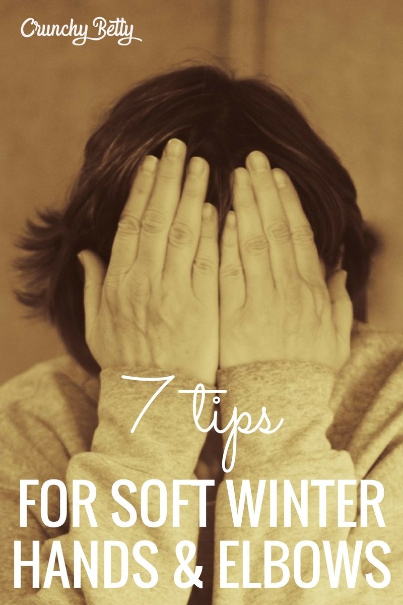 7 Ways to Keep Your Hands and Elbows Soft This Winter