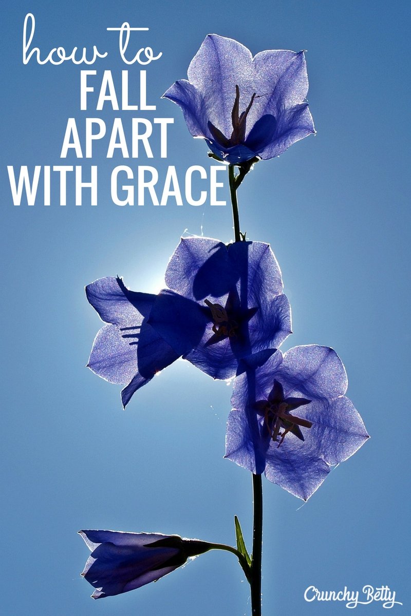 Food For Your Soul: How to Fall Apart With Grace 5