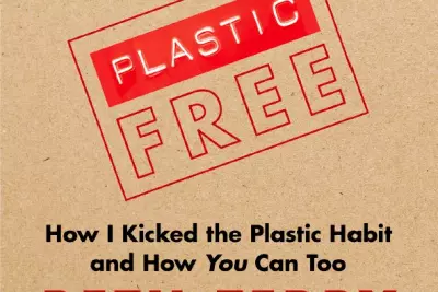 Special Hints from Plastic Free: How I Kicked the Plastic Habit and How You Can Too